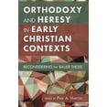 thumbnail image 2 of Orthodoxy and Heresy in Early Christian Contexts (Paperback), 2 of 3