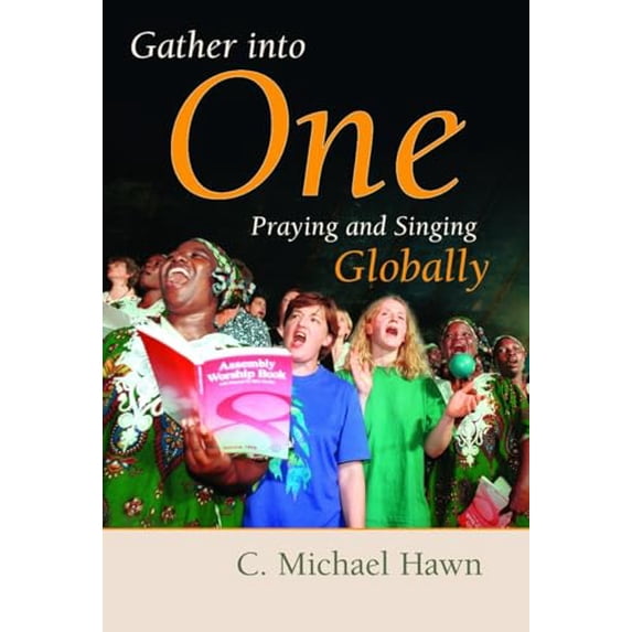 Pre-Owned Gather Into One: Praying and Singing Globally (Paperback) 0802809839 9780802809834