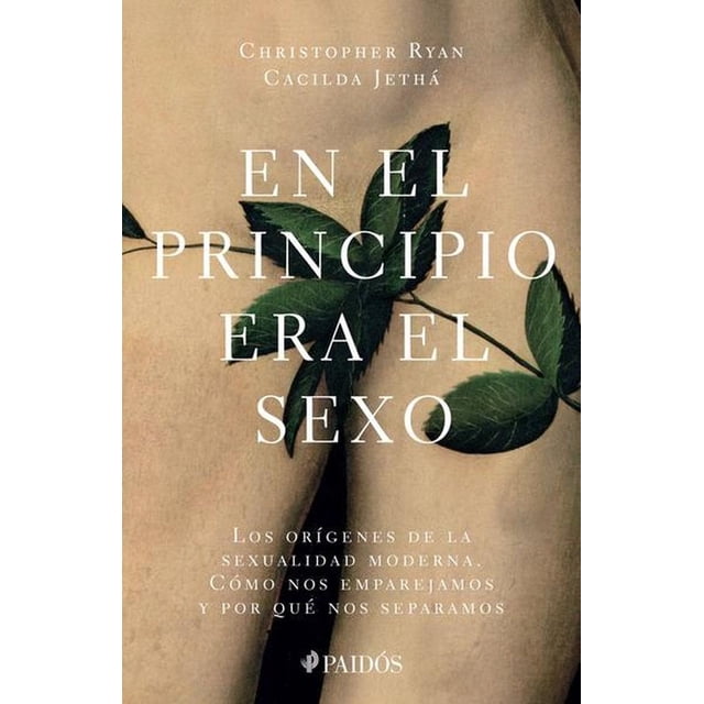 En El Principio Era El Sexo PAIDOS 9786077479598