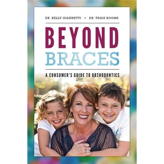 Pre-Owned Beyond Braces : A Consumer's Guide To Orthodontics (Paperback)