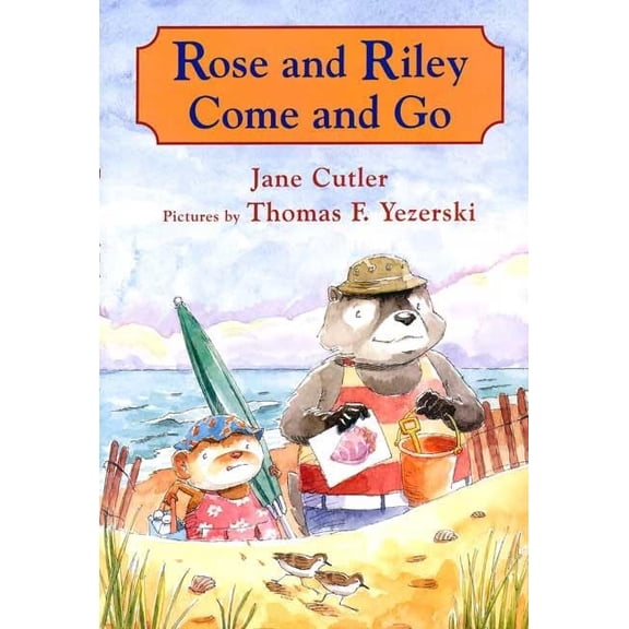 Pre-Owned Rose and Riley Come and Go (Hardcover) by Jane Cutler