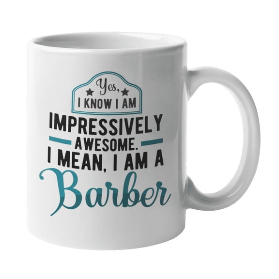 Awesome Barber Coffee & Tea Mug for Hair Stylist, Hairdresser or Coiffeur (11oz)
