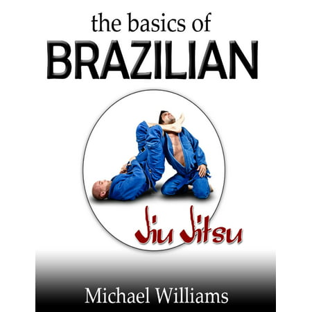 The Basics of Brazilian Jiu Jitsu - eBook