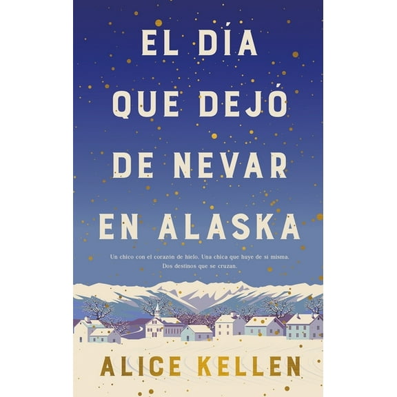 El Dia Que Dejo de Nevar En Alaska, (Hardcover)