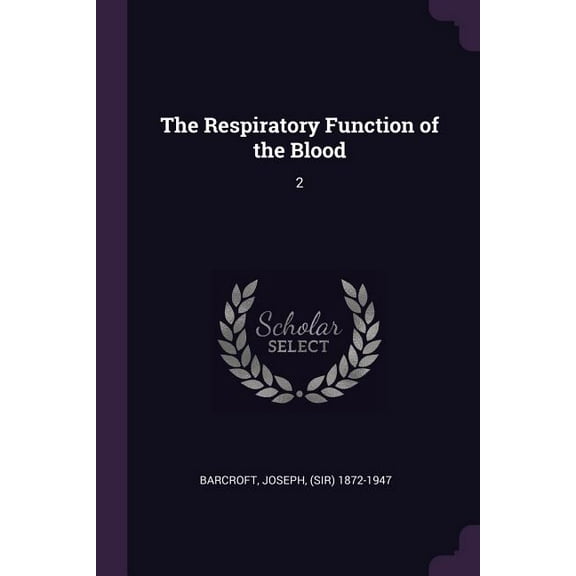 The Respiratory Function of the Blood (Paperback)