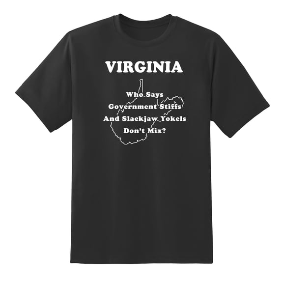 Who Says Government Stiffs and Slackjaw Yokels Don't Mix? - Virginia State Motto Funny Tees Mens Graphic T Shirts Black,XXL