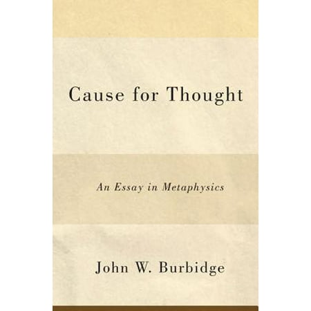 Reasons To Go To College Essay Cause For Thought An Essay In Metaphysics Should Abortion Be Allowed Essay also Concentration Camps Essay Cause For Thought An Essay In Metaphysics Walmartcom Picture Essay Writing