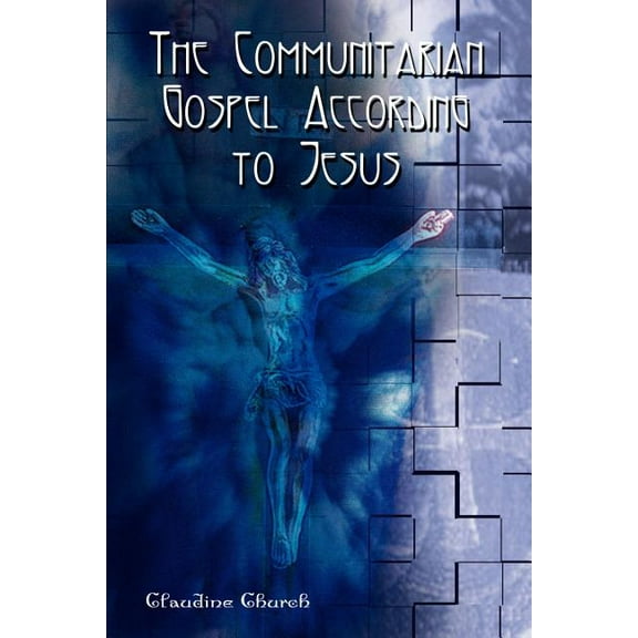 The Communitarian Gospel According to Jesus