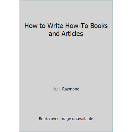 How to Write How-To Books and Articles (Hardcover - Used) 0898790573 9780898790573