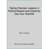 Taking Chances: Lessons in Putting Passion and Creativity into Your Worklife [Hardcover - Used]