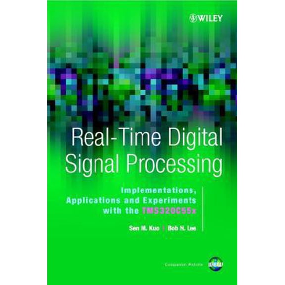 Pre-Owned Real-Time Digital Signal Processing,: Implementations, Application and Experiments with the TMS320C55X (Hardcover) 0470841370 9780470841372