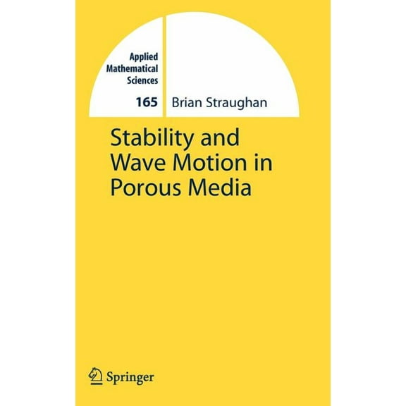 Applied Mathematical Sciences Stability and Wave Motion in Porous Media, Book 165, (Hardcover)
