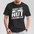 thumbnail image 2 of Shut Up I’m Not Almost There Running Cross Country Graphic Tee Unisex Adult Cotton Casual Apparel for Runners or Everyday Wear, Size 5XL, Color Black, 2 of 3