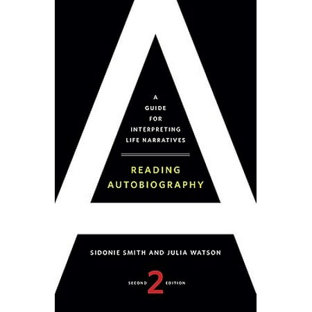 Reading Autobiography : A Guide for Interpreting Life Narratives, Second