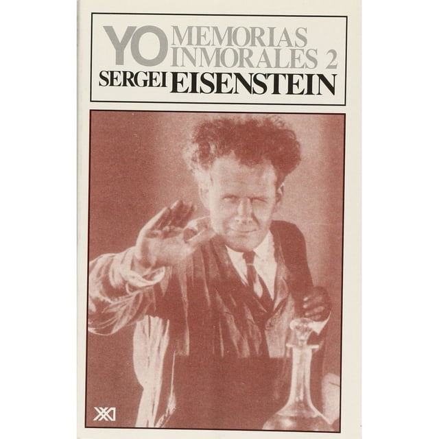 Libro Yo Memorias Inmorales 2 Tapa Blanda, Autor Sergei Einsenstein, Editorial Siglo Xxi