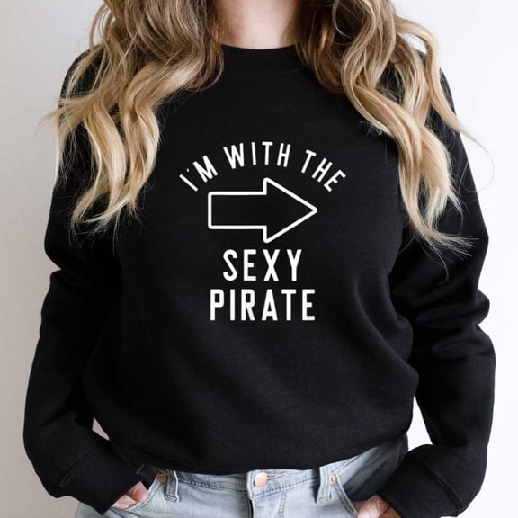 Couples Halloween Costumes, Funny I'm With The Sexy Pirate SW21341 Unisex Sweatshirt, Up to Size 5XL