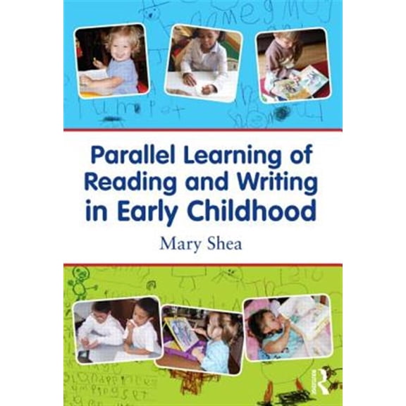 Pre-Owned Parallel Learning of Reading and Writing in Early Childhood (Paperback) 0415882990 9780415882996