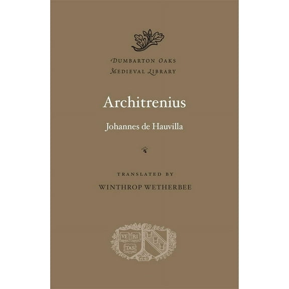 Dumbarton Oaks Medieval Library Architrenius, Book 55, (Hardcover)