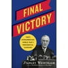 FINAL VICTORY: FDR's Extraordinary World War II Presidential Campaign [Hardcover - Used]