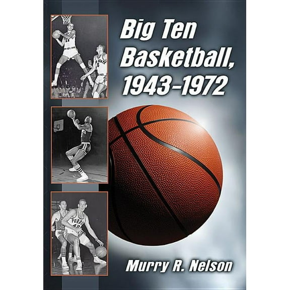 Big Ten Basketball, 1943-1972, (Paperback)