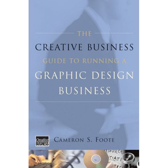 Pre-Owned The Creative Business Guide to Running a Graphic Design Business (Hardcover) 0393730778 9780393730777