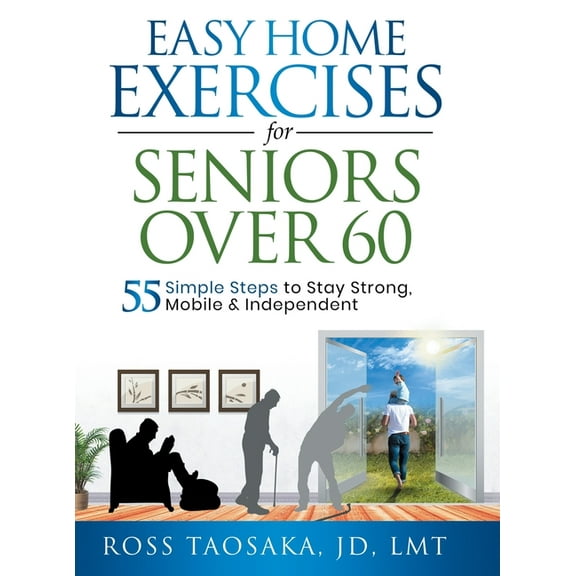 Easy Home Exercises for Seniors Over 60, (Hardcover)