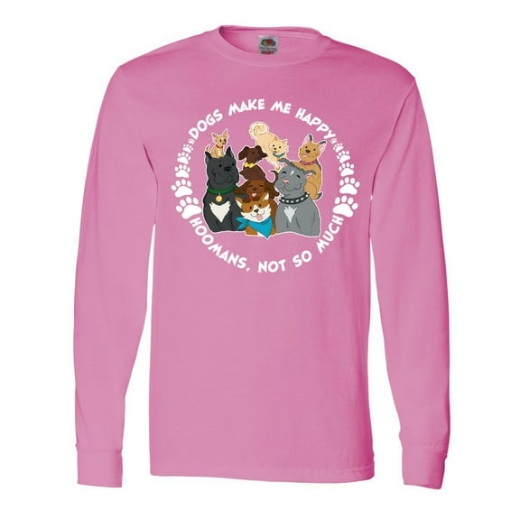 Inktastic Dogs Make Me Happy, Hoomans Not So Much-Cute Dog Family Long Sleeve T-Shirt