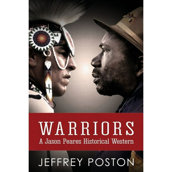 Jason Peares Historical Westerns Warriors: A Jason Peares Historical Western Book 3, Book 3, (Paperback)
