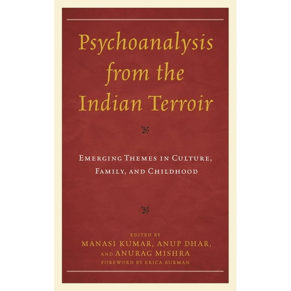 Psychoanalytic Studies: Clinical, Social Psychoanalysis from the Indian Terroir: Emerging Themes in Culture, Family, and Childhood, (Hardcover)