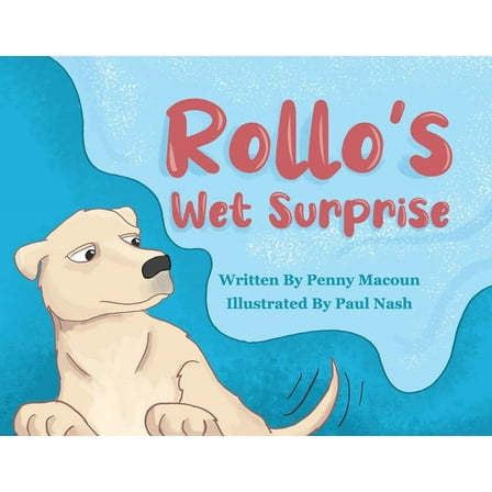 Rollo's Wet Surprise, (Paperback)