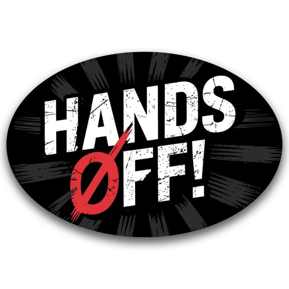 Magnet Me Up Hands Off Protest Car Magnet - 4x6 Inches, Oval, Magnetic Decal