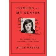 Coming to My Senses: The Making of a Counterculture Cook, Pre-Owned (Hardcover)