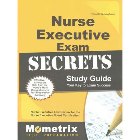 Nurse Executive Exam Secrets Nurse Executive Test Review