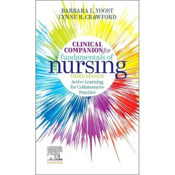 Clinical Companion for Fundamentals of Nursing: Active Learning for Collaborative Practice, (Paperback)