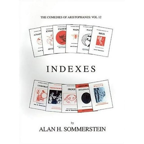 Aris & Phillips Classical Texts Aristophanes: Indexes to the Plays, (Hardcover)