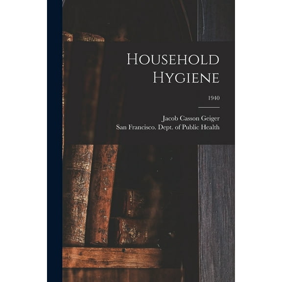 Household Hygiene; 1940 (Paperback)