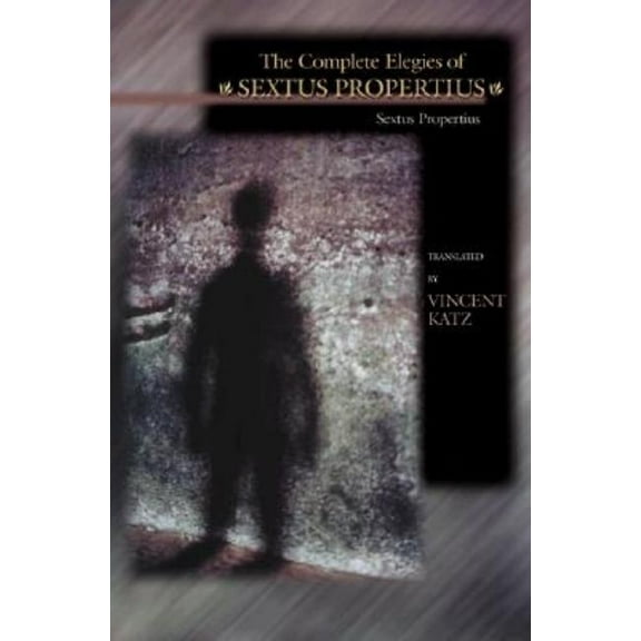 Lockert Library of Poetry in Translation The Complete Elegies of Sextus Propertius, Book 53, (Paperback)