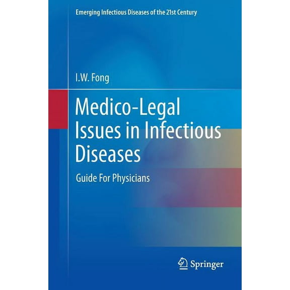 Emerging Infectious Diseases of the 21st Medico-Legal Issues in Infectious Diseases: Guide for Physicians, (Paperback)
