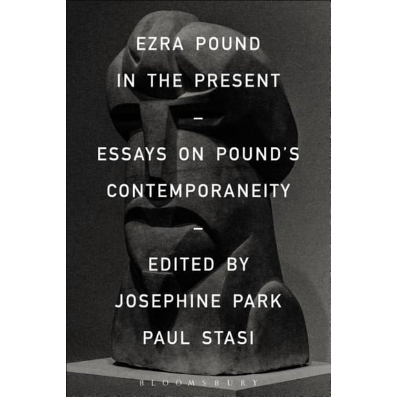 Ezra Pound in the Present: Essays on Pound's Contemporaneity, (Hardcover)