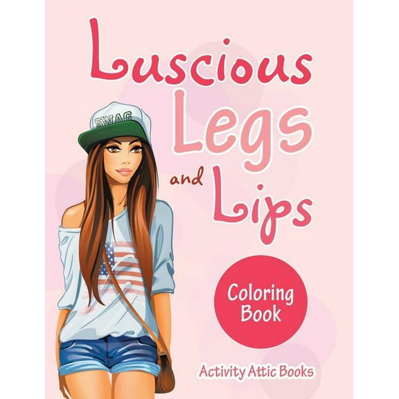 Luscious Legs and Lips Coloring Book, (Paperback)