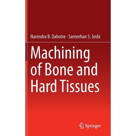 Machining of Bone and Hard Tissues, (Hardcover)