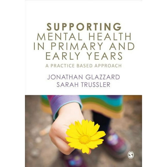 Supporting Mental Health in Primary and Early Years: A Practice-Based Approach (Paperback)