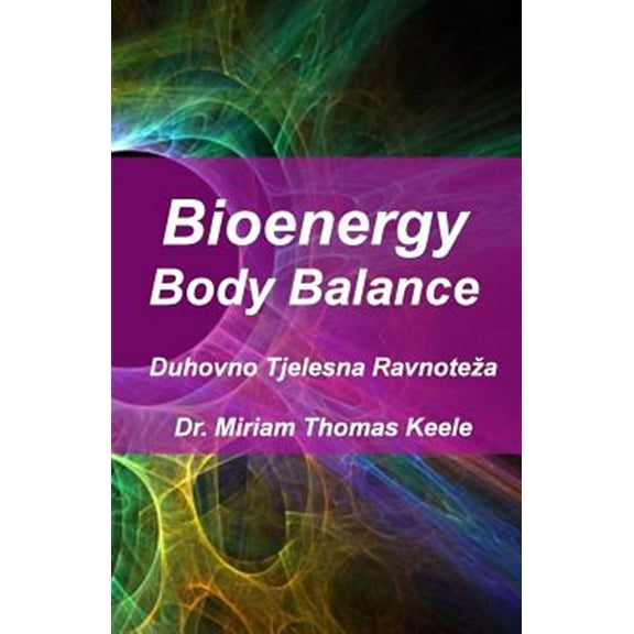 Bioenergy Body Balance: Duhovno Tjelesna Ravnoteza