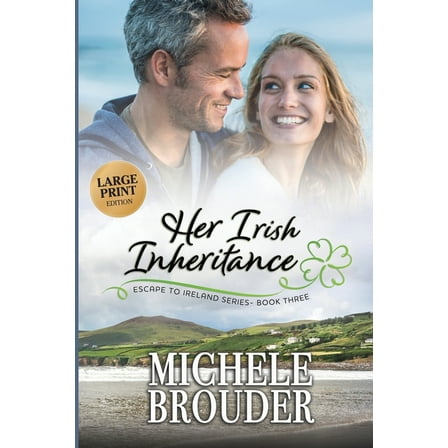 Escape to Ireland Her Irish Inheritance (Escape to Ireland Book 3) Large Print, Book 3, (Paperback)