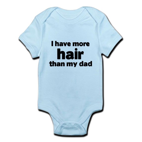 CafePress - I Have More Hair Than My Dad Infant Bodysuit - Baby Light Bodysuit