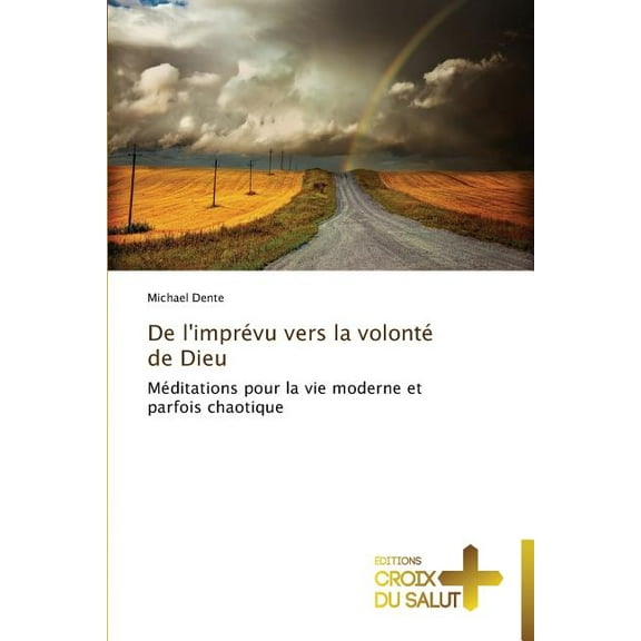 De l'impr?vu vers la volont? de Dieu