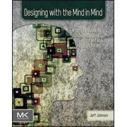 Designing with the Mind in Mind: Simple Guide to Understanding User Interface Design Rules [Paperback - Used]