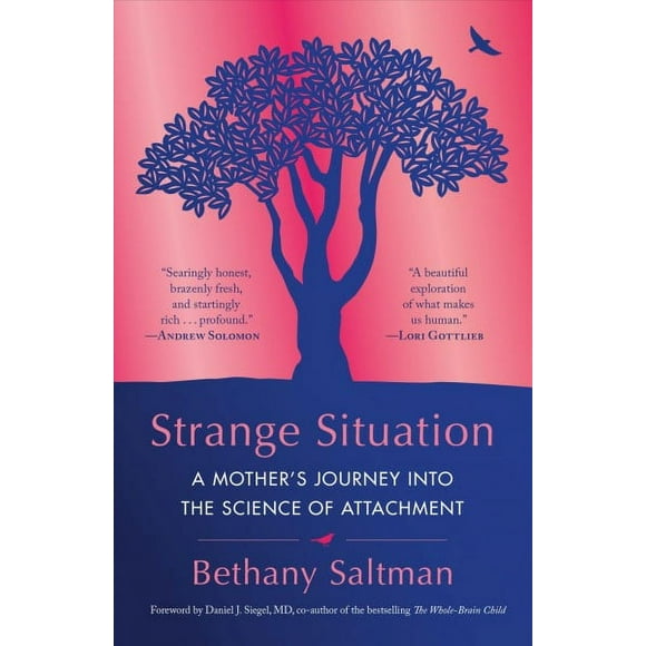 Pre-owned Strange Situation : A Mother's Journey into the Science of Attachment, Paperback by Saltman, Bethany, ISBN 0399181466, ISBN-13 9780399181467