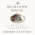 thumbnail image 2 of The Heirloom House : How eBay and I Decorated and Furnished My Nantucket Home (Hardcover), 2 of 2