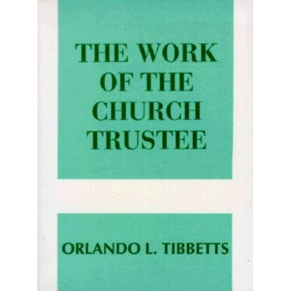 Work of the Church Work of the Church Trustee, (Paperback)